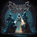 Ethereal Flames - Myths And Legends Of Our Land
