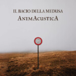 Animacustica - Il Bacio Della Medusa